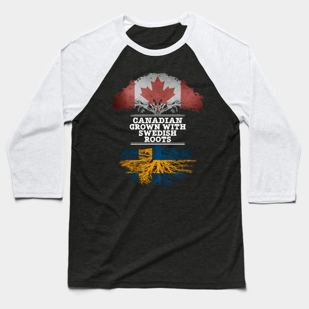 Canadian Grown With Swedish Roots - Gift for Swedish With Roots From Sweden Baseball T-Shirt by Country Flags
